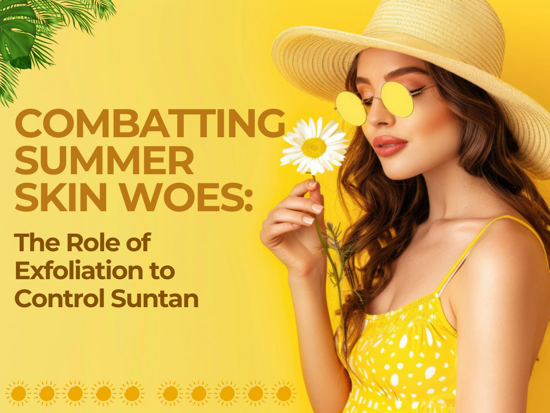 Combatting Summer Skin Woes: The Role of Exfoliation to Control Suntan