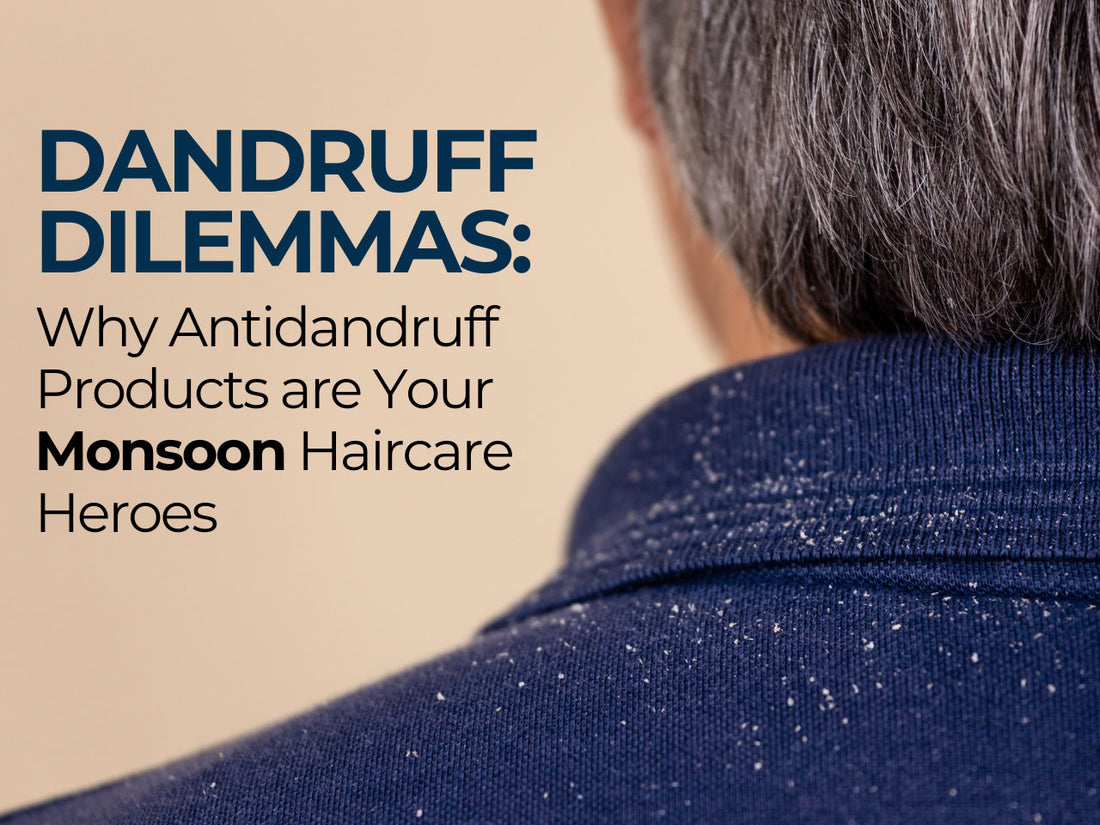 Dandruff Dilemmas: Why Anti Dandruff Products Are Your Monsoon Hair Care Heroes