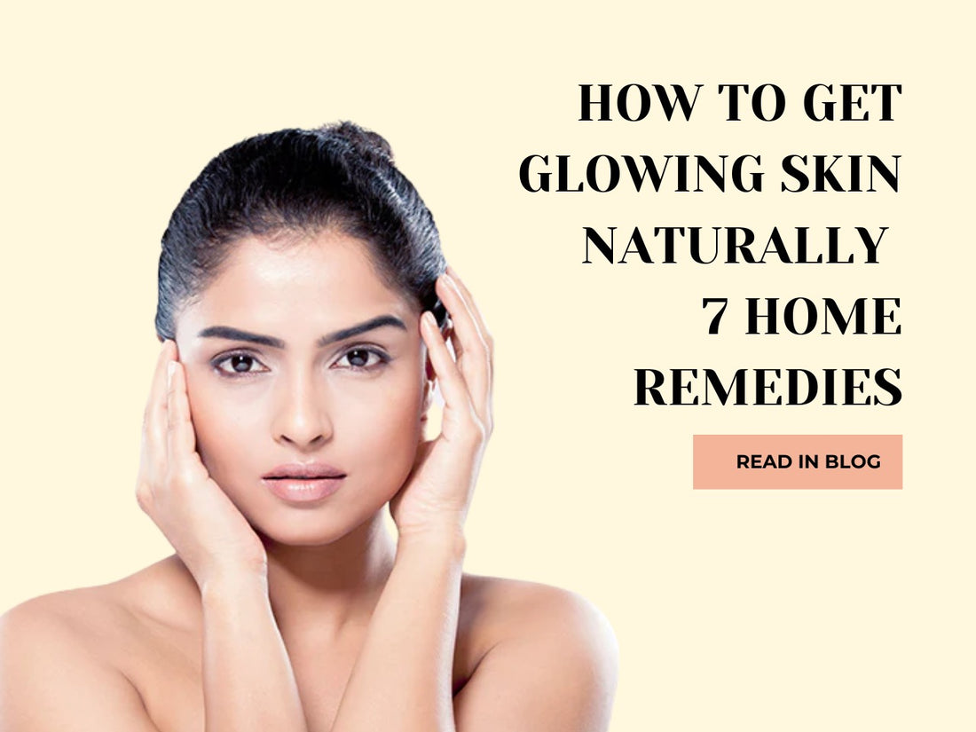 How To Get Glowing Skin Naturally-7 Home Remedies