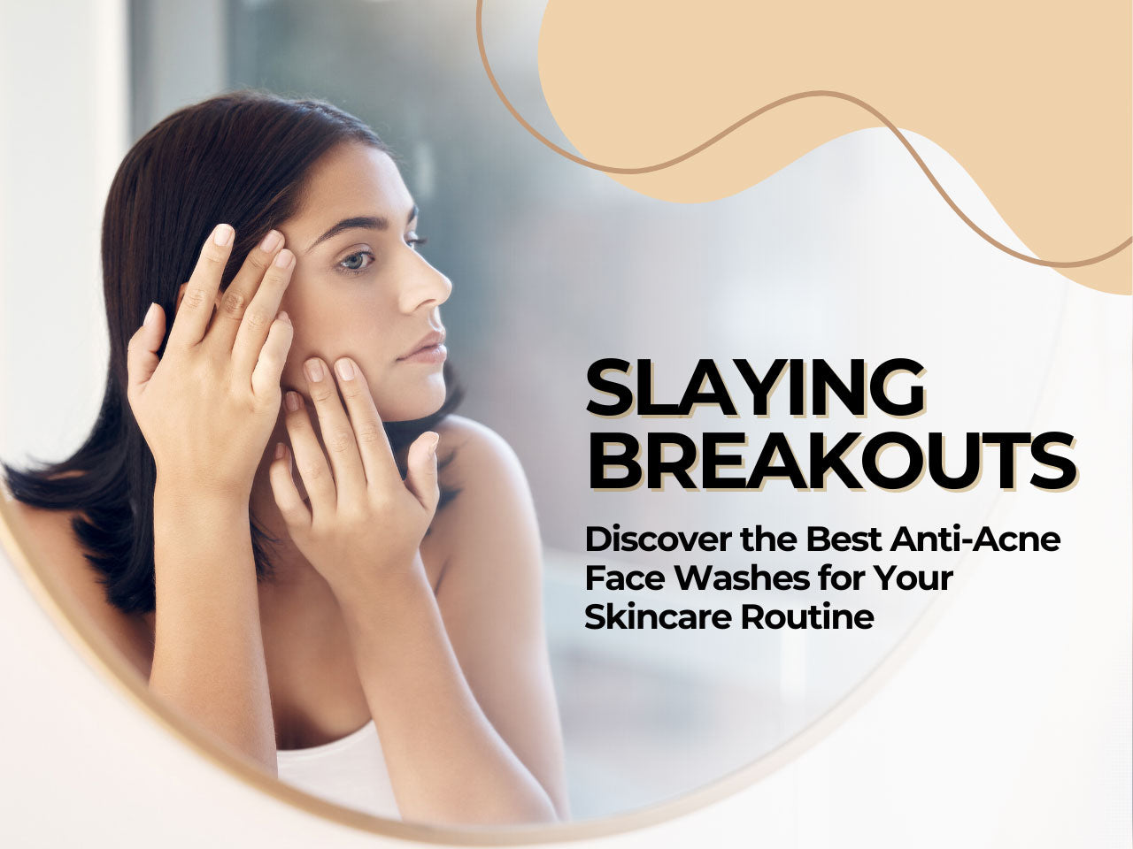Slaying Breakouts " Discover the Best Anti-Acne Face Washes for Your Skincare Routine"